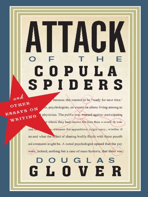 Title details for Attack of the Copula Spiders by Douglas Glover - Available